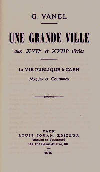 CAEN une grande ville au XVIIe et au XVIIIe siècle